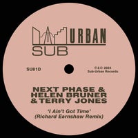 Next Phase - I Ain’t Got Time (feat. Helen Bruner & Terry Jones) [Grant's Euphoric Club Mix] album artwork