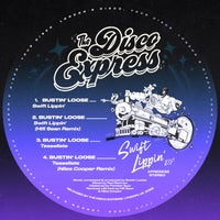 Bustin Loose - Swift Lippin - (The Disco Express)