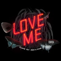 Lil Wayne - Love Me (feat. Drake & Future) album artwork