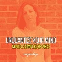 VA - Unquantize Your Mind Vol. 13 - Compiled & Mixed by Abco [UNQTZCOMP015]