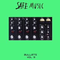 VA - Safe Music Bullets Vol.9 [SAFEWEAP39B]