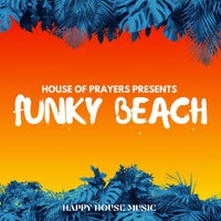 House of Prayers - Funky Beach - House of Prayers Presents
