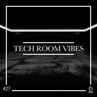 VA - Tech Room Vibes, Vol. 27 [RH2]