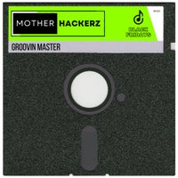 Mother Hackerz - Groovin Master (Extended Mix) album artwork