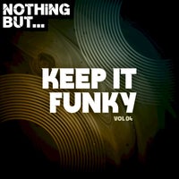 VA - Nothing But... Keep It Funky, Vol. 04 [NBKIF04]