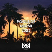 VA - Poolside Miami 2023 [Music Makes You Feel Records]