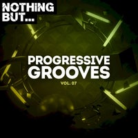 VA - Nothing But... Progressive Grooves, Vol. 07 [Nothing But]
