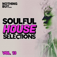 VA - Nothing But... Soulful House Selections, Vol. 13 [NBSHVS13R]