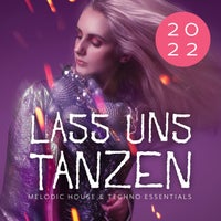 VA - Lass uns Tanzen Melodic House & Techno Essentials 2022