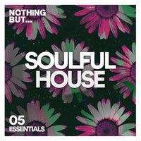 VA - Nothing But... Soulful House Essentials, Vol. 05 NBSHE05