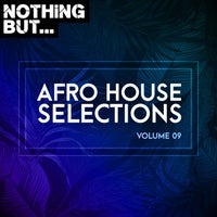 VA - Nothing But... Afro House Selections, Vol. 09 [NBAHS09]