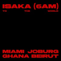 Ciza, JAZZWRLD & Thukuthela - Isaka (6am) album artwork