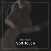 Half Moon - Soft Touch [Take It Easy Records]