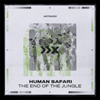 Human Safari - The End Of The Jungle ARTSX031