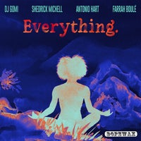 DJ Gomi Shedrick Mitchell Antonio Hart Farrah Boule - Everything