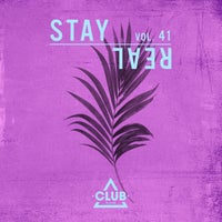 VA - Stay Real, Vol. 41 [Club Session]