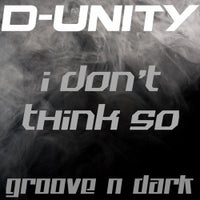 D-Unity - I Don't Think So album artwork