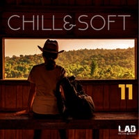 VA - Chill & Soft, Vol. 11 [LAD Publishing & Records]
