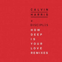 Calvin Harris & Disciples - How Deep Is Your Love (Calvin Harris & R3hab Remix) album artwork