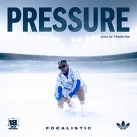 Focalistic - Pressure (feat. Thama Tee) album artwork