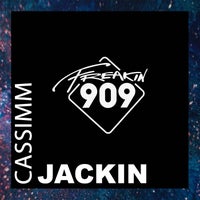 CASSIMM - Jackin - (Freakin909)