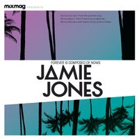 VA - Mixmag presents Jamie Jones_ Forever Is Composed Of Nows (DJ Mix)