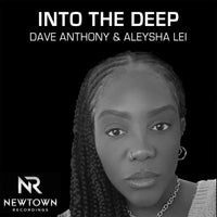Dave Anthony & Aleysha Lei - Into The Deep - (Newtown Recordings)