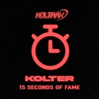 Kolter - 15 Seconds of Fame (Edit) album artwork