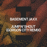 Basement Jaxx - Jump N' Shout (Gorgon City Remix) album artwork