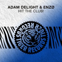 Adam Delight & ENZO - Hit the Club! [Tiger Records]