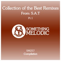 VA - Collection of the Best Remixes from S.a.T Pt. 1 [Something Melodic]