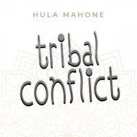 Hula Mahone - Tribal Conflict album artwork