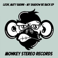 LeoK & Maty Badini - My Shadow Be Back [Monkey Stereo Records]