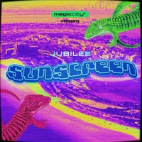 Jubilee - Sunscreen [Magic City]
