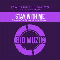 Da Funk Junkies ft Jussendo - Stay with Me (Craig Cs Funk Junk Remix)