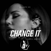 Deborah de Luca & Valeria Mancini - Change It album artwork