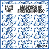 VA - Masters of French House [Believe In Disco]