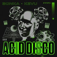 Bonka & Kevu - Acid Disco album artwork