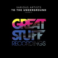VA - To the Underground, Vol. 21 [Great Stuff Recordings]
