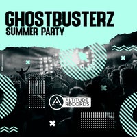 Ghostbusterz - Summer Party [Altitude Records]