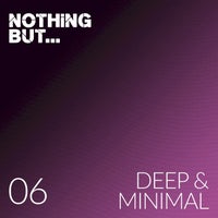 VA - Nothing But... Deep & Minimal, Vol. 06 [NBDM06]