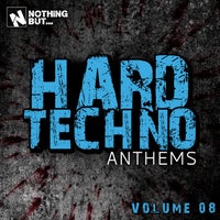 VA - Nothing But... Hard Techno Anthems, Vol. 08 [Nothing But]