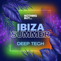 VA - Nothing But... Ibiza Summer Deep Tech NBIBIZA005B
