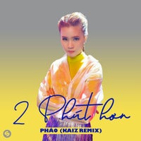 Pháo - 2 Phút Hơn (KAIZ Remix) album artwork