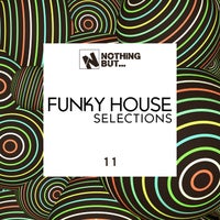 VA - Nothing But... Funky House Selections, Vol. 11 [NBFNKHS11]