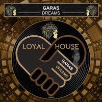 Garas - Dreams - (Loyal House Records)