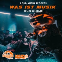 Druckschieber - Was Ist Musik [Loud Audio Records]