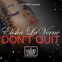 Elisha LaVerne - Don t Quit - (Liquid Deep)