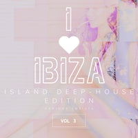 VA - I Love Ibiza (Island Deep-House Edition) Vol. 3 [Weekend Warriors Day]