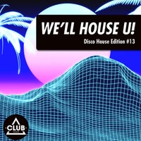 VA - We'll House U!_ Disco House Edition Vol. 13 CSCOMP3161